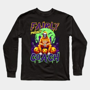 Halloween Coach Shirt | Fairly Decent Coach Skeleton Long Sleeve T-Shirt